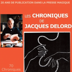 Les tours enchanteurs de Jacques Delord, le magicien poète